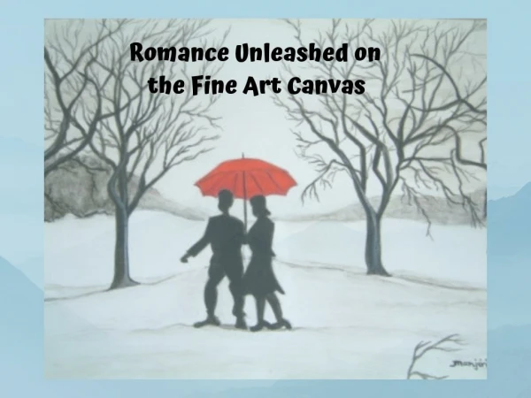 Romance Unleashed on the Fine Art Canvas