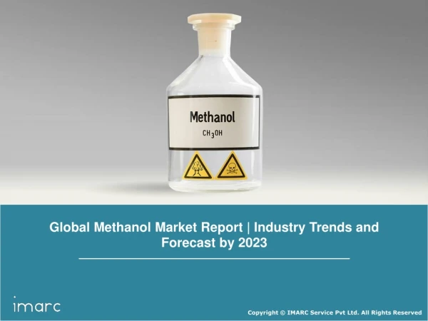 Methanol Market: Global Industry Trends, Growth, Share, Size, Region By Demand and Forecast Till 2023