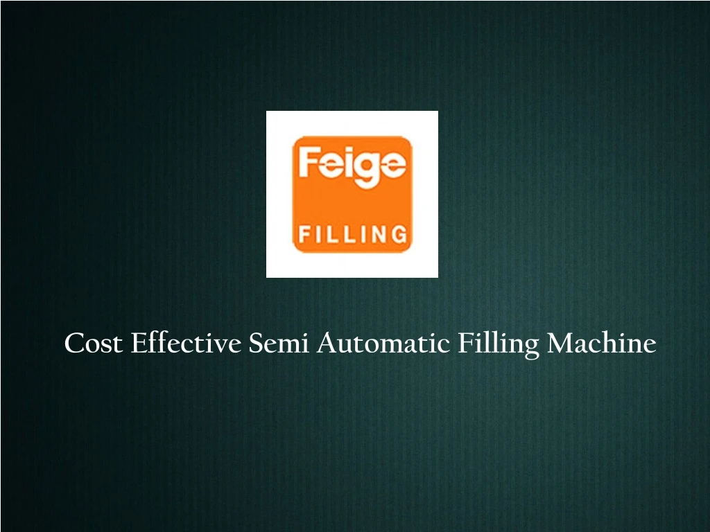 cost effective semi automatic filling machine