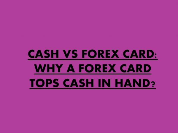 Cash vs Forex card