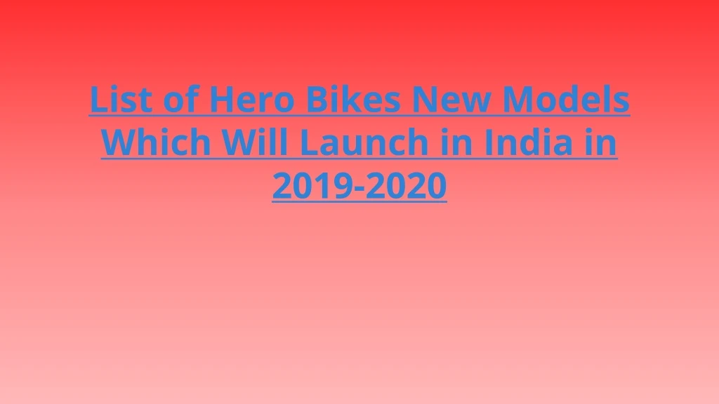 list of hero bikes new models which will launch in india in 2019 2020