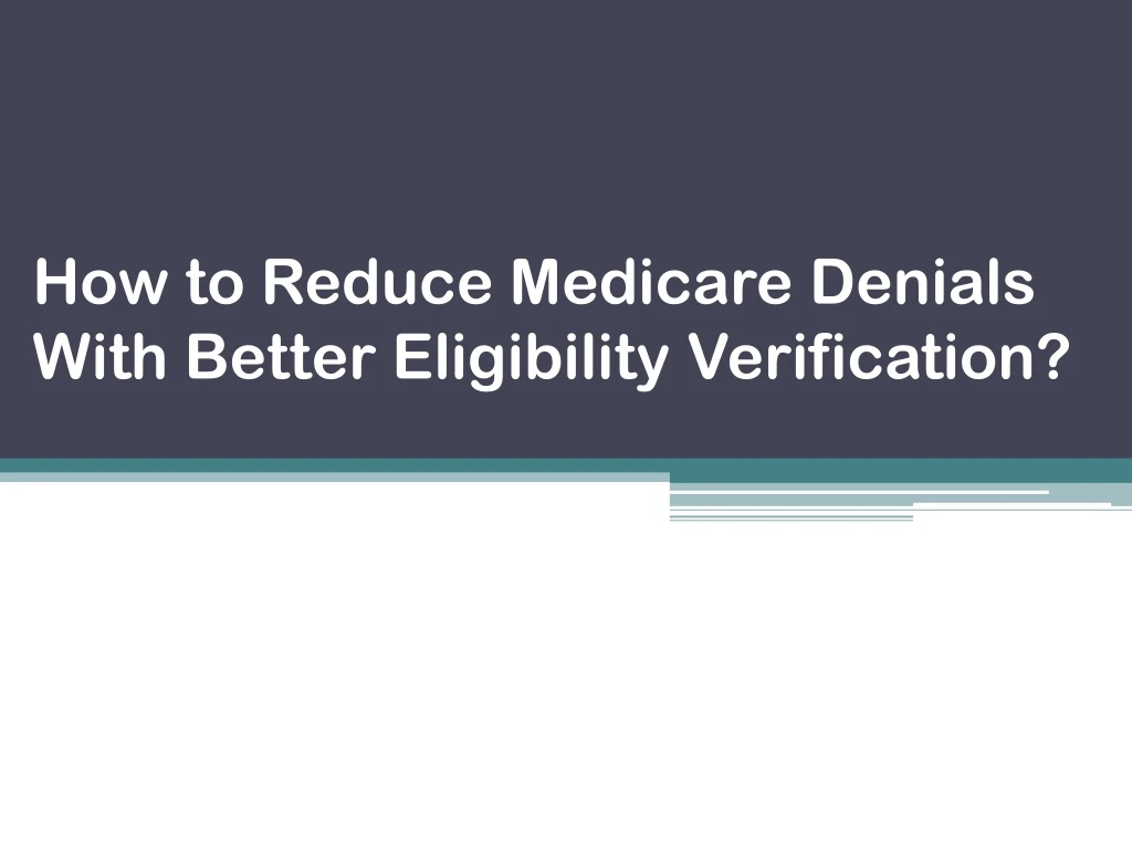 how to reduce medicare denials with better eligibility verification
