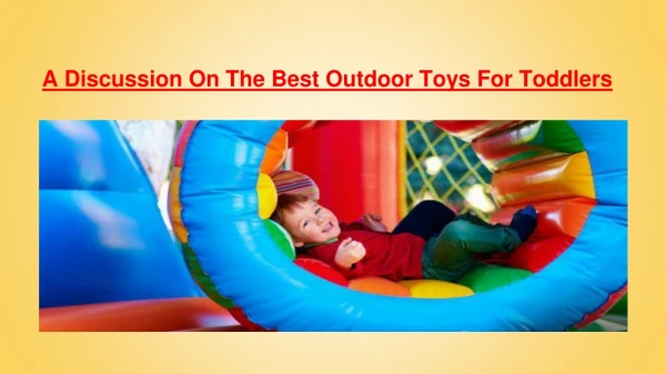 A Discussion On The Best Outdoor Toys For Toddlers