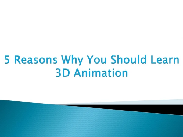 5 Best Reasons why you should Learn 3D Animation