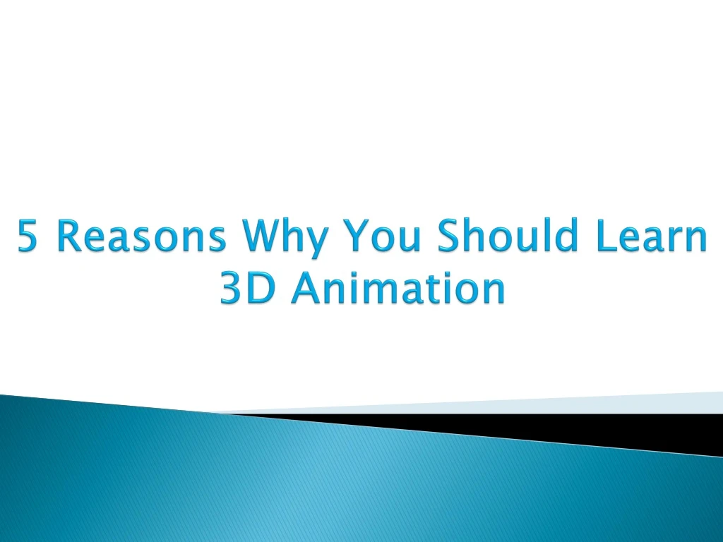 5 reasons why you should learn 3d animation