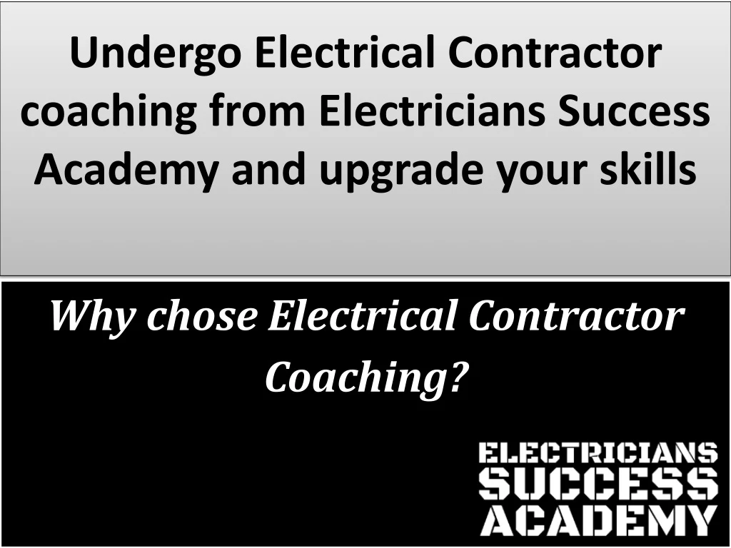 undergo electrical contractor coaching from electricians success academy and upgrade your skills