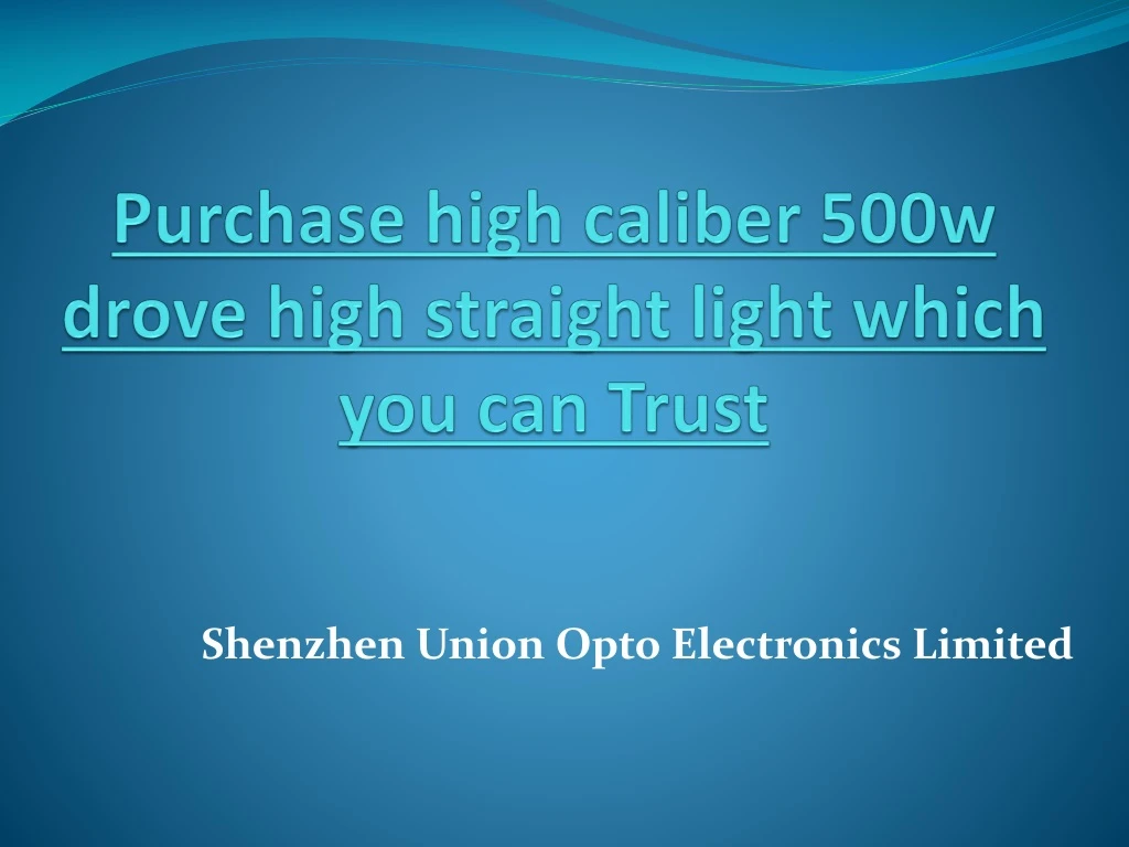 purchase high caliber 500w drove high straight light which you can trust