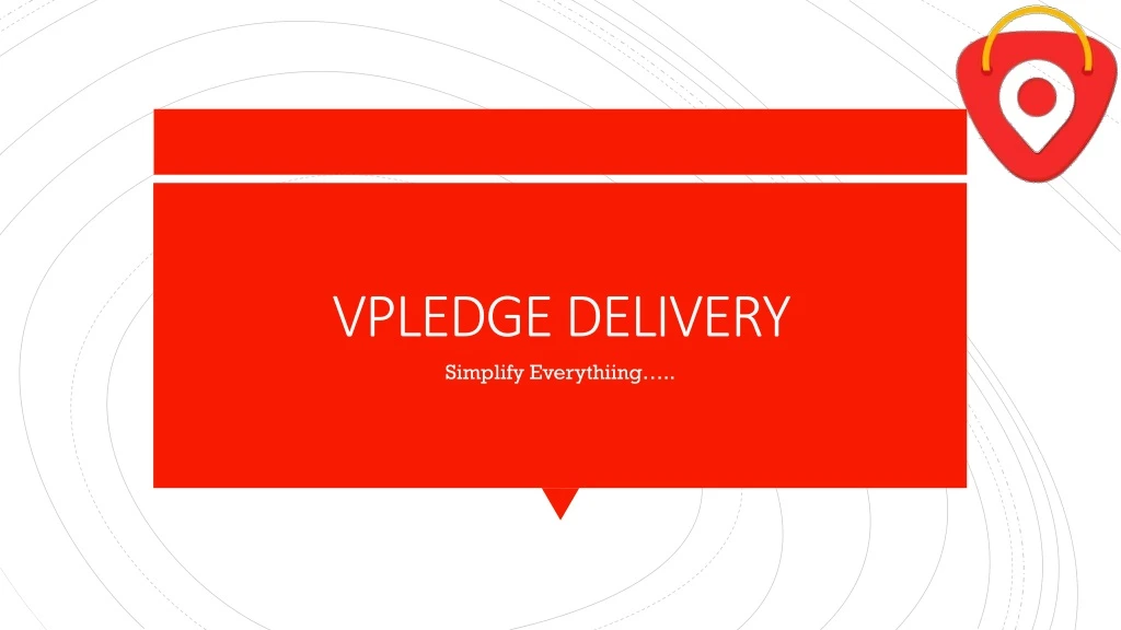 vpledge delivery