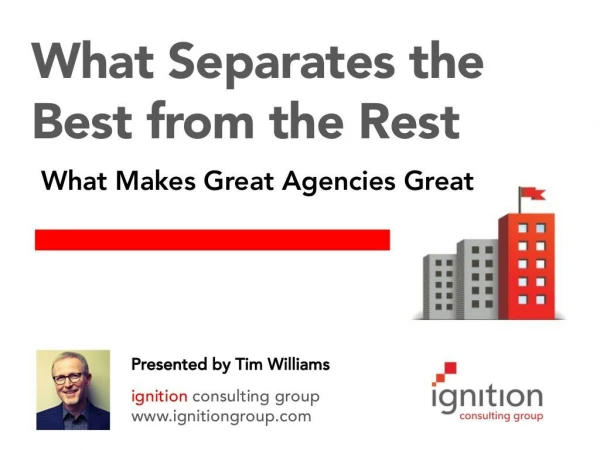 What Separates the Best From the Rest: What Makes Great Agencies Great