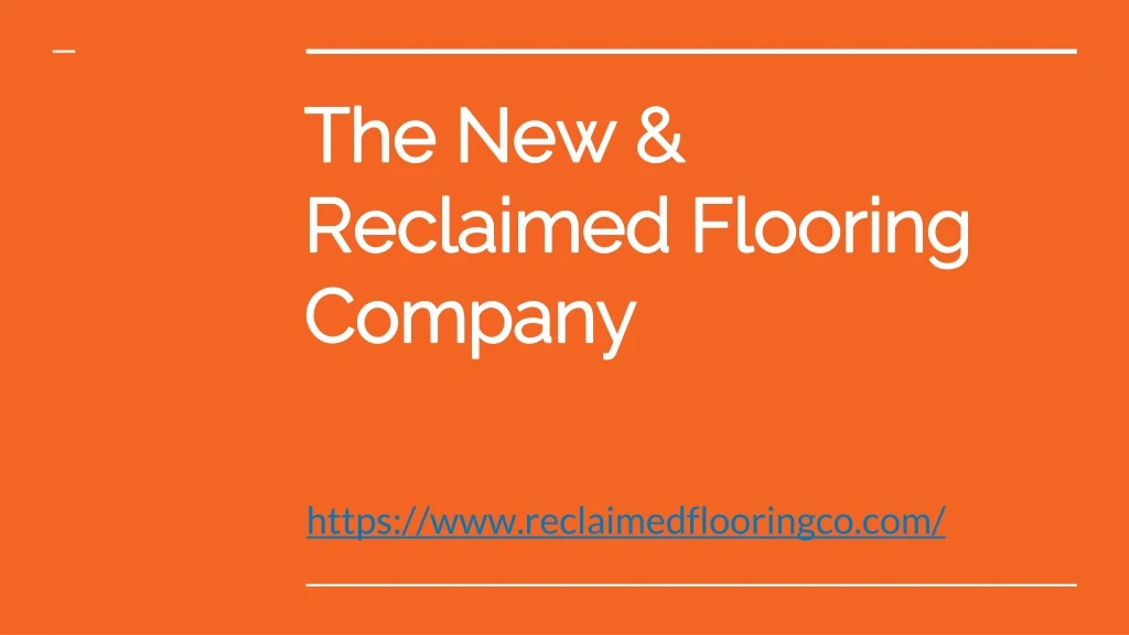 the new reclaimed flooring company