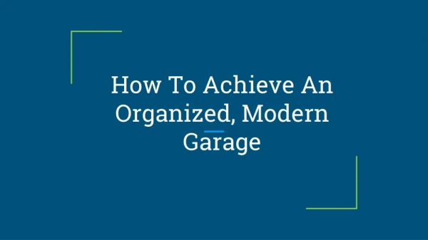 How To Achieve An Organized, Modern Garage