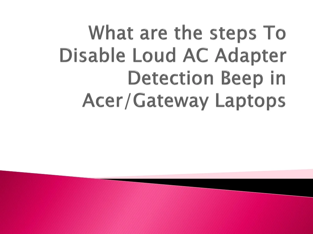 what are the steps to disable loud ac adapter detection beep in acer gateway laptops