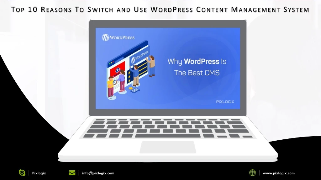 top 10 reasons to switch and use wordpress
