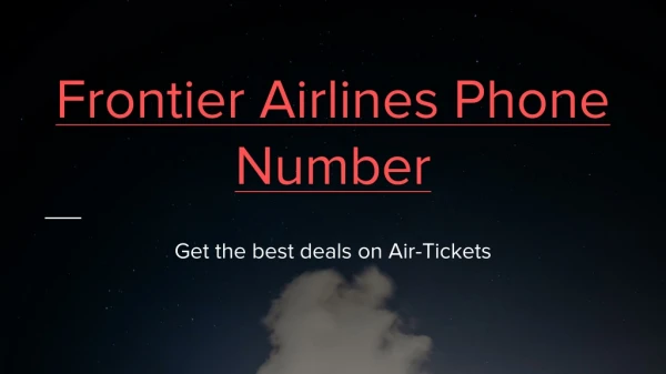 Get the best deals on Air-Tickets at Frontier Airlines Phone Number