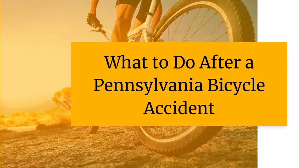 what to do after a pennsylvania bicycle accident
