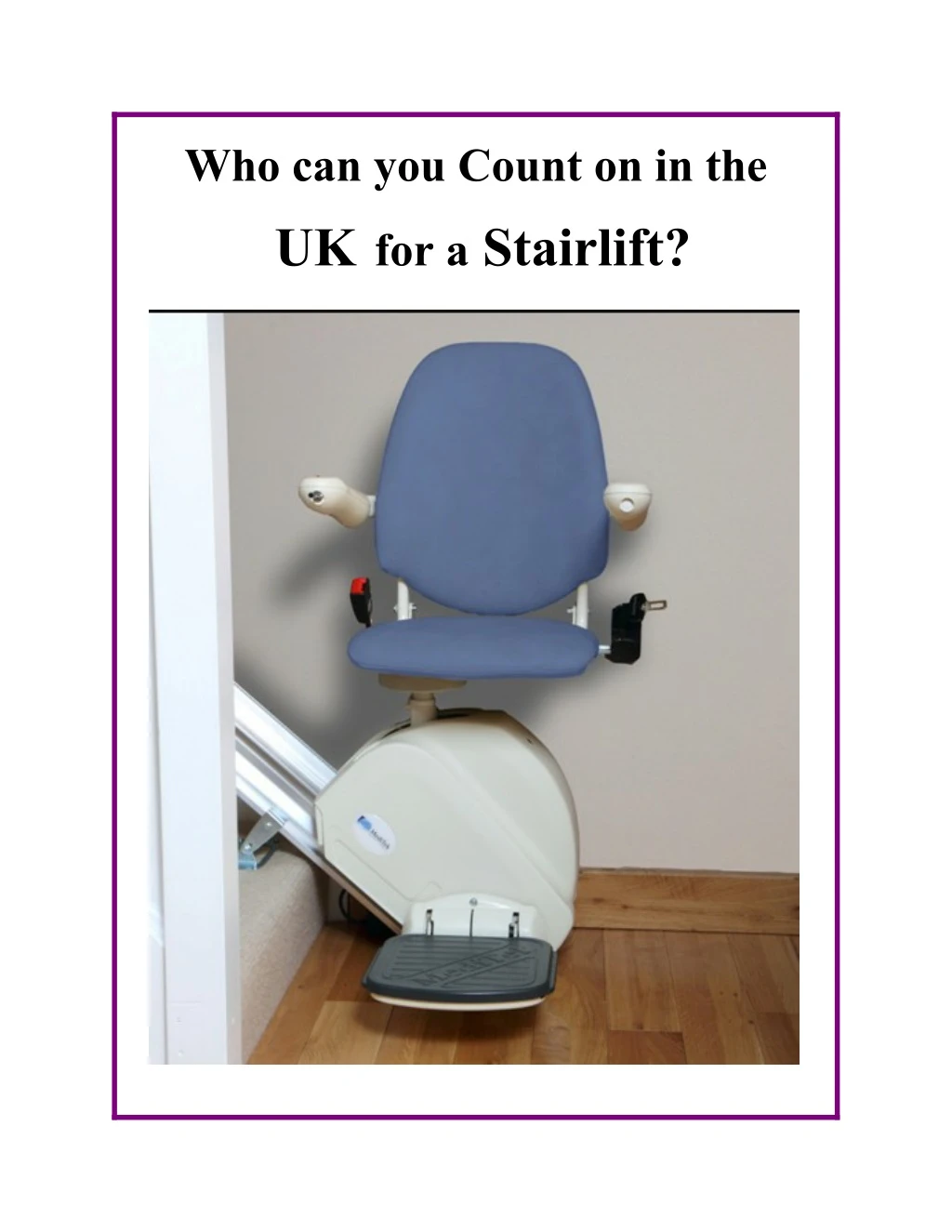 who can you count on in the uk for a stairlift