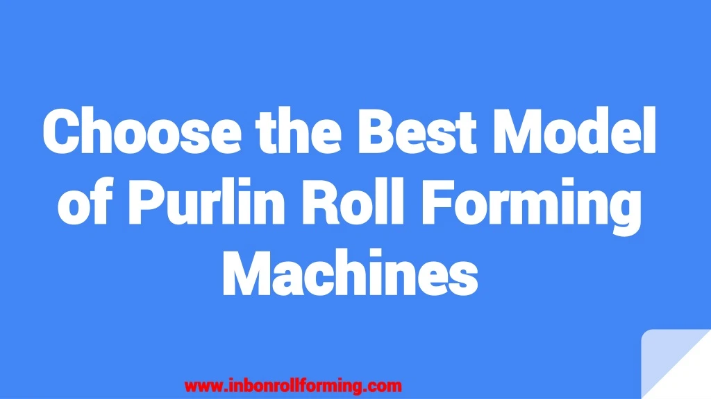 choose the best model of purlin roll forming machines