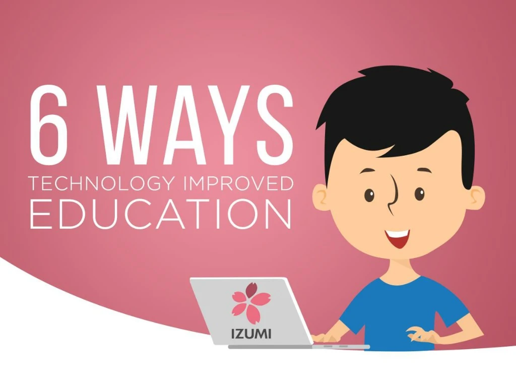 6 ways technology improved education