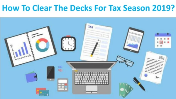 How To Clear The Decks For Tax Season 2019