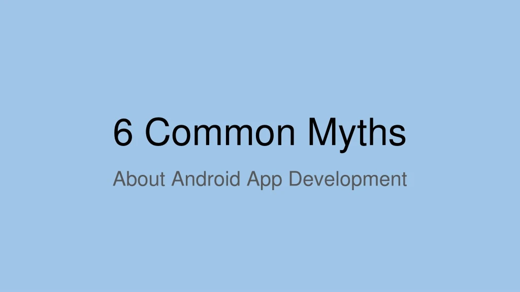 6 common myths