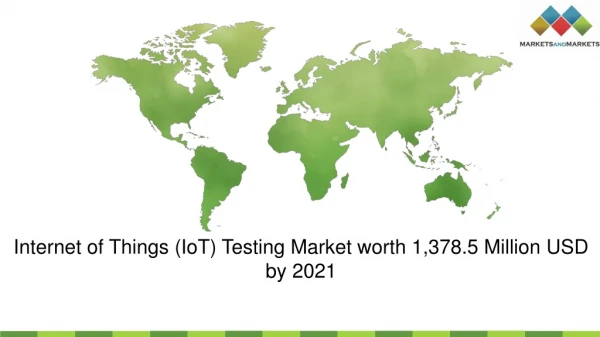 Internet of Things (IoT) Testing Market worth 1,378.5 Million USD by 2021