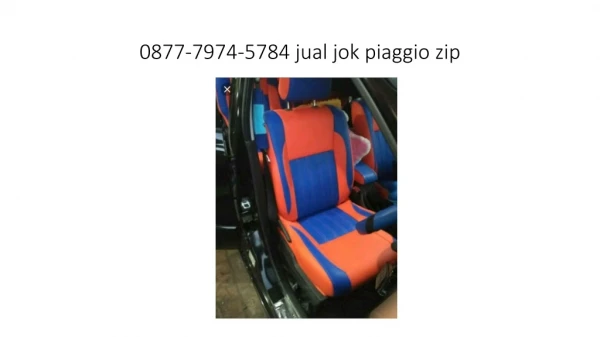 0877-7974-5784 jual jok piaggio zip