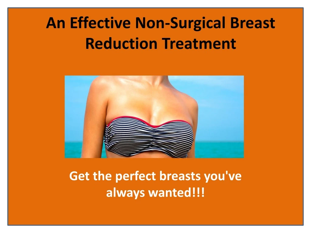 an effective non surgical breast reduction treatment