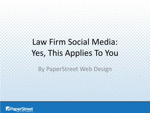 Law Firm Social Media: Yes, This Applies To You