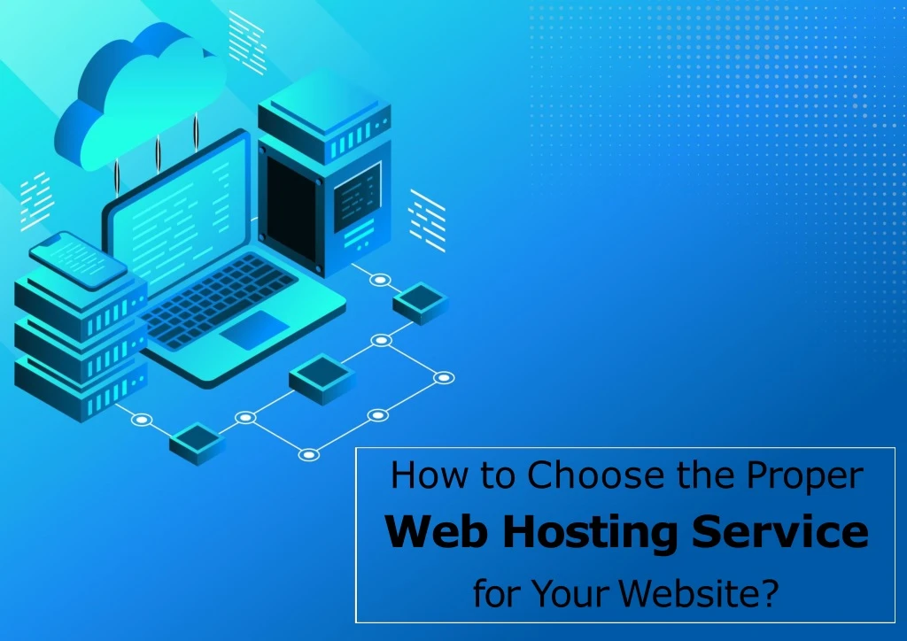 how to choose the proper web hosting service