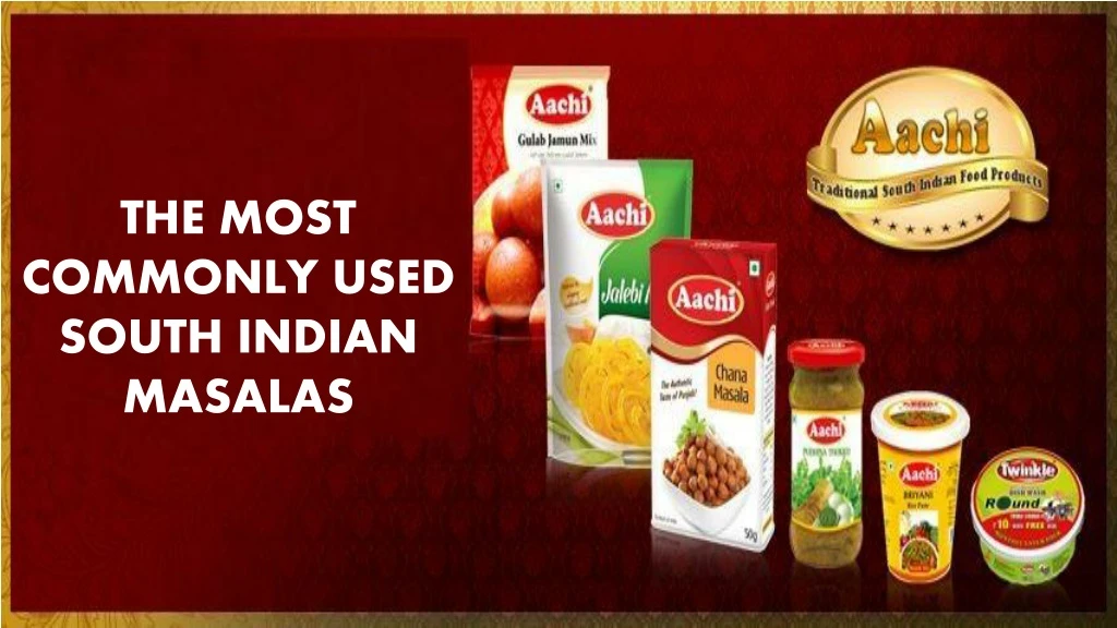 the most commonly used south indian masalas