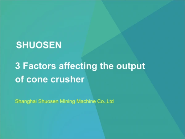 3Factors affecting the output of cone crusher