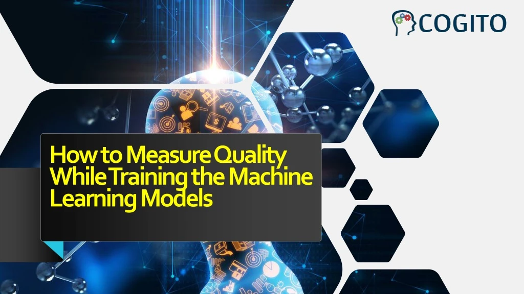 how to measure quality while training the machine