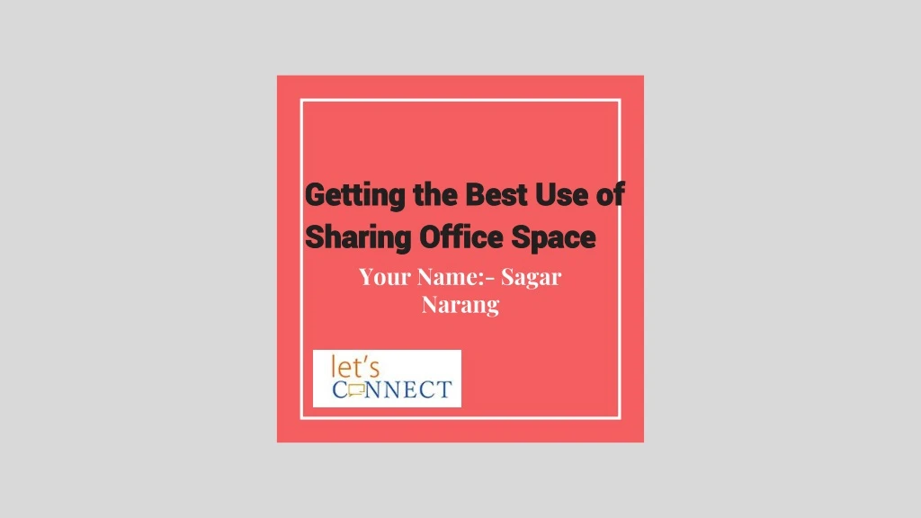getting the best use of sharing office space