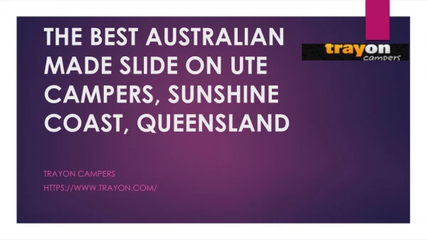 THE BEST AUSTRALIAN MADE SLIDE ON UTE CAMPERS