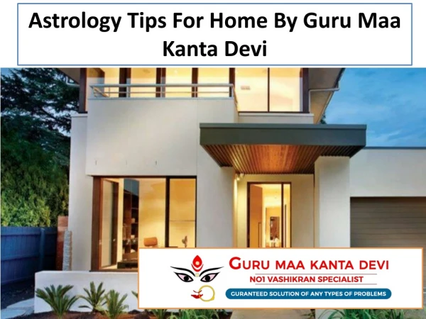 Astrology Tips For Home By Guru Maa Kanta Devi
