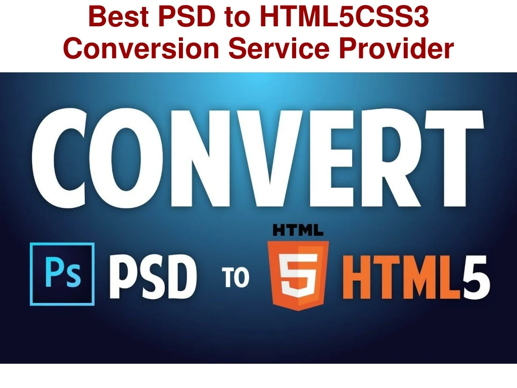 best psd to html5css3 conversion service provider