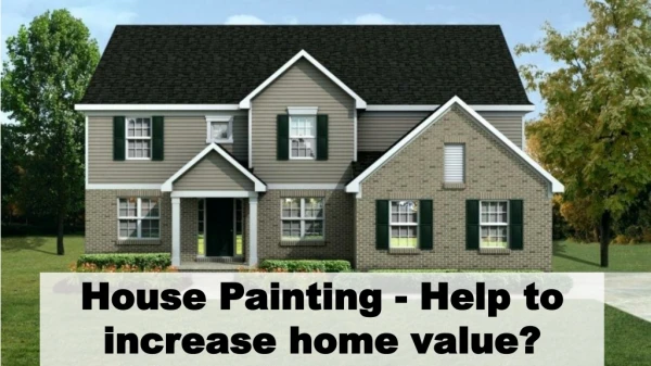 House Painting - Help to increase home value?