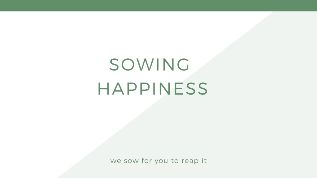 sowing happiness