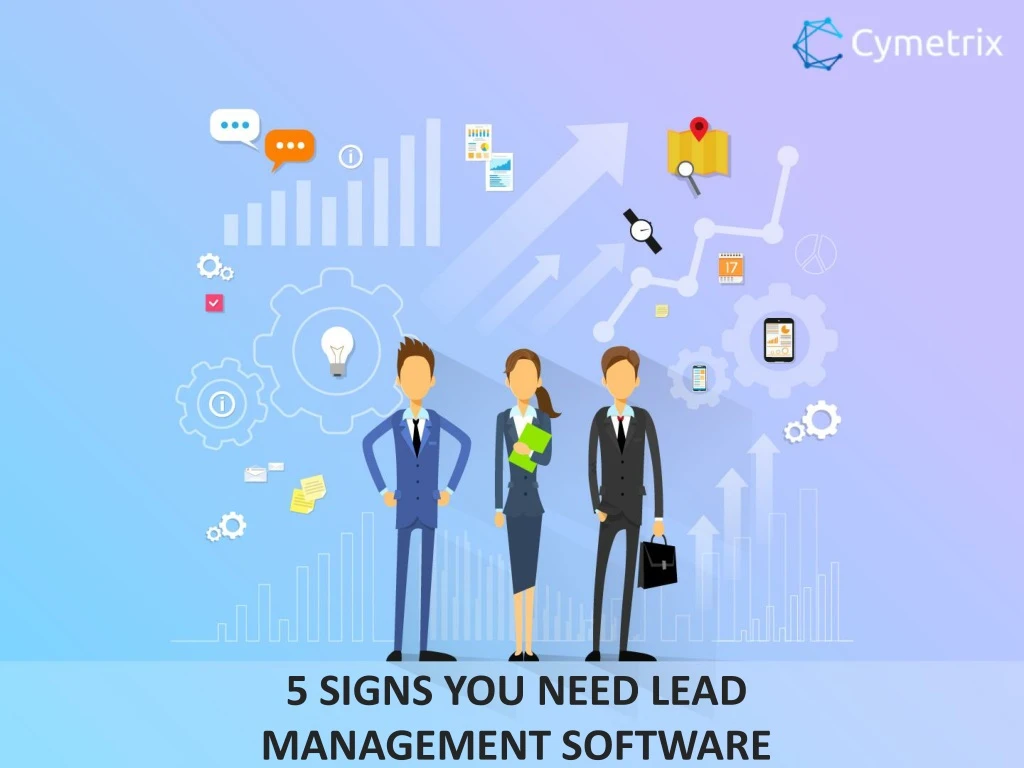 5 signs you need lead management software