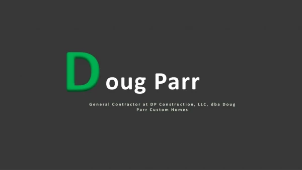 Doug Parr (Homes) - Experienced Professional