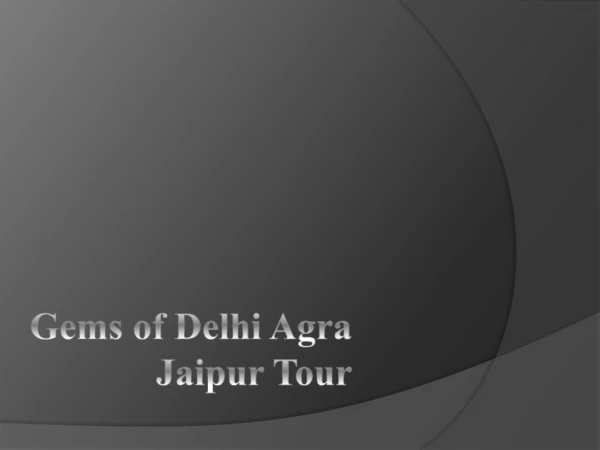 Gems of Delhi Agra Jaipur Tour