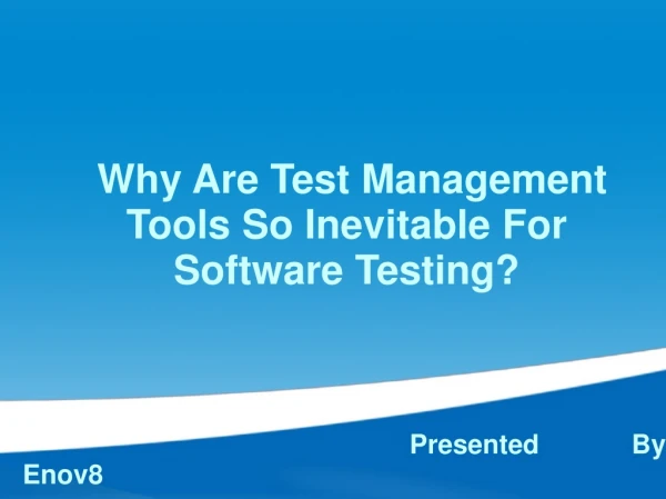 Why Are Test Management Tools So Inevitable For Software Testing?