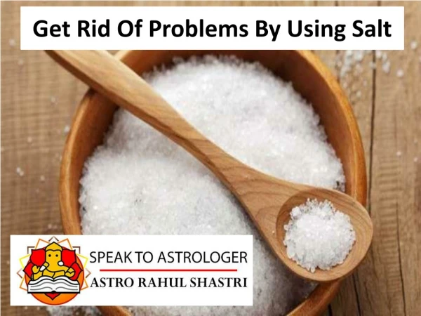 Get Rid Of Problems By Using Salt