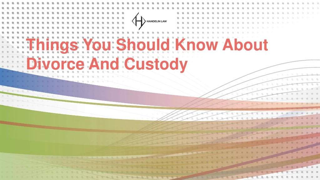 things you should know about divorce and custody