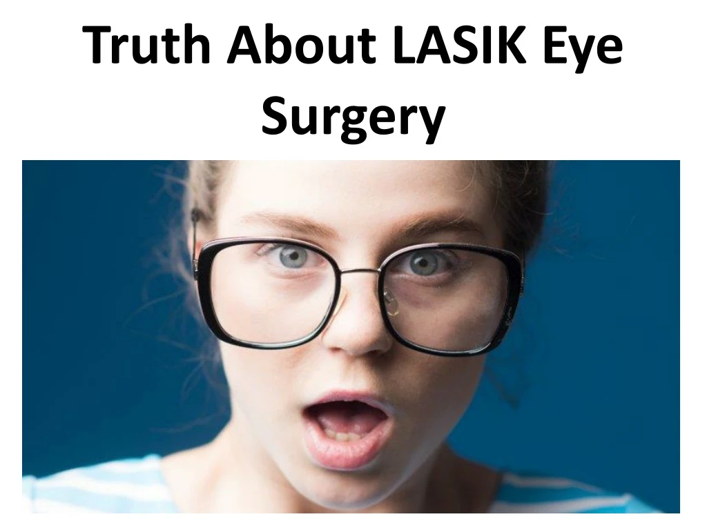 truth about lasik eye surgery