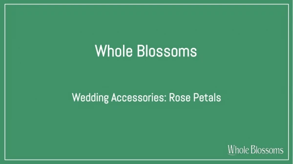 Wholesale Rose Petals - One of The Best Wedding Accessories