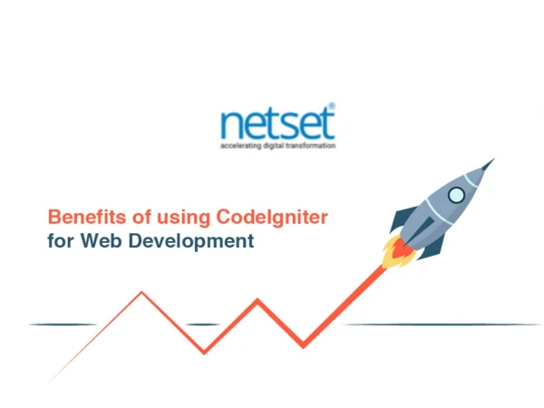 Benefits of using CodeIgniter for Web Developments- NetSet Software Solutions