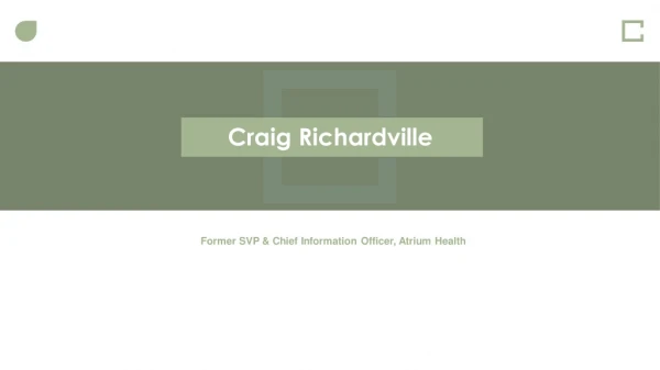Craig Richardville - Former SVP & CIO, Atrium Health