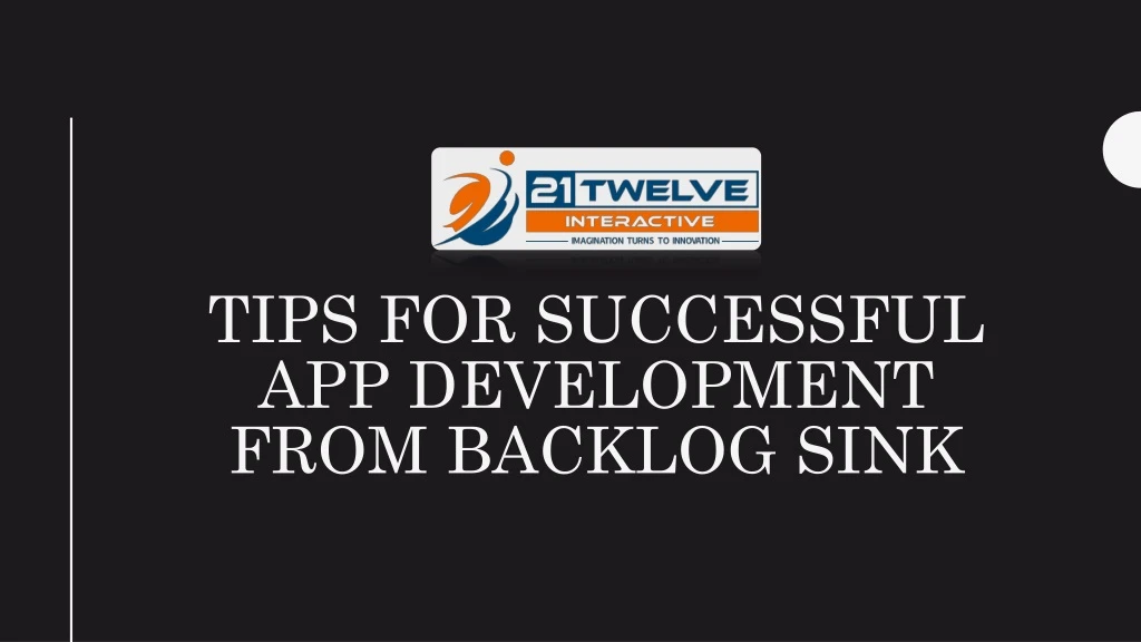 tips for successful app development from backlog sink