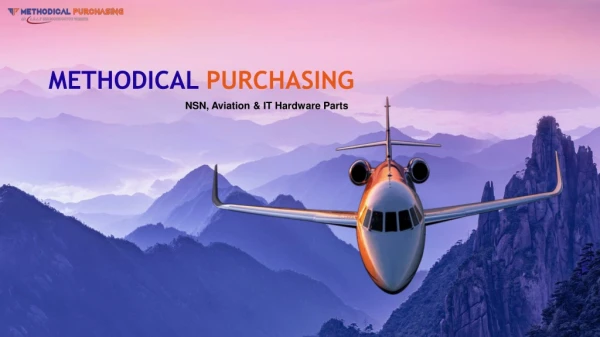 Methodical purchasing - NSN, Aviation & IT Hardare Parts Supplier